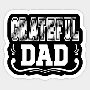 GREATEFUL DAD Sticker